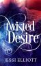 [Twisted 03] • Twisted Desire